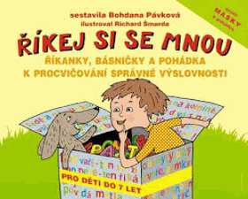 Říkej si se mnou - říkanky, básničky a pohádka k procvičování správné výslovnosti