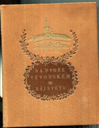 Na dvoře vévodském. Ráj světa. Dva historické obrazy PODPIS KAŠPAR!