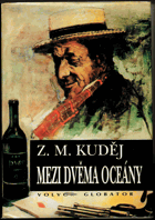 Mezi dvěma oceány. Dobrodružství Čecha v dálné cizině
