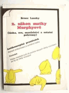2. zákon matky Murphyové (Láska, sex, manželství a ostatní pohromy)