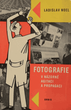 Využití fotografie v propagaci a názorné agitaci - prostředky, formy, metody a účinek