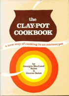 The Clay-pot Cookbook - A New Way of Cooking in an Ancient Pot