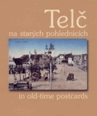 Telč na starých pohlednicích