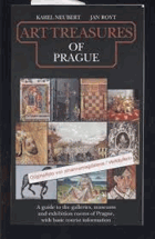 Art Treasures of Prague. A guide to the galleries, museums and exhibition rooms of Prague, with ...