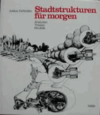 Stadtstrukturen für morgen - Analysen, Thesen, Modelle