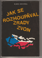 Jak se rozhoupával zrady zvon