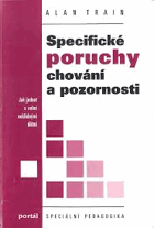 Specifické poruchy chování a pozornosti - jak jednat s velmi neklidnými dětmi