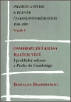 Osvobozující krása malých věcí - uprchlická odysea z Prahy do Cambridge