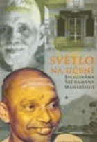 Světlo na učení Bhagavána Šrí Ramana Maháršiho - podstata duchovní praxe