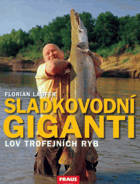 Sladkovodní giganti - lov trofejních ryb