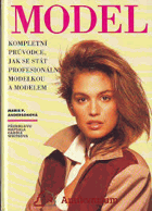 Model - kompletní průvodce jak se stát profesionální modelkou a modelem