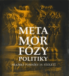 Metamorfózy politiky - pražské pomníky 19. století