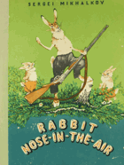 Rabbit Nose-in-the-Air- A Fairy-Tale In Two Acts and a Prologue