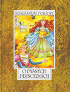 O pyšných princeznách - šest pohádek z pokladů našich a světových pohádkářů