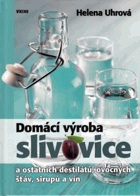 Domácí výroba slivovice a ostatních destilátů, ovocných šťáv, sirupů a vín