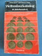 Weltmünzkatalog, 19. Jahrhundert - über 11500 Münzbeschreibungen - mit d. neuesten Preisen in DM ...