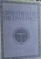 Griechische Bildwerke. Text - Bildband