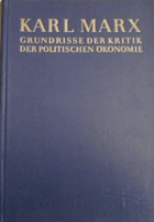 Grundrisse der Kritik der politischen Ökonomie (Rohentwurf) 1857-1856