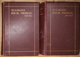 2Bde. Geschichte der heiligen Theresia nach den Bollandisten, ihren Biographen und ihren ...