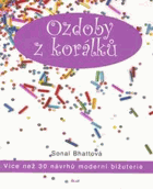 Ozdoby z korálků - více než 30 návrhů moderní bižuterie