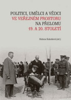 Politici, umělci a vědci ve veřejném prostoru na přelomu 19. a 20. století