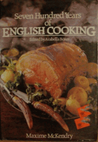 Seven hundred years of English cooking