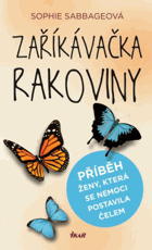 Zaříkávačka rakoviny - příběh ženy, která se nemoci postavila čelem