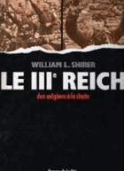 Le IIIe Reich, des origines ŕ la chute