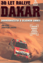 30 let Rallye Dakar - dobrodružství s cejchem smrti