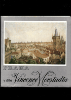 Praha v díle Vincence Morstadta - soupis grafických listů a kreseb.