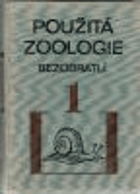 Použitá zoologie - učebnice pro vysoké školy zemědělské. 1, Bezobratlí