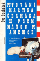 Putování Martina Čermáka se psem Máňou po Americe - z Nedělního zápisníku Hlasu Ameriky