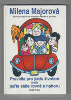 Pravidla pro jízdu životem, aneb, Jeďte stále rovně a nahoru