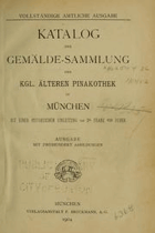 Katalog der gemälde-sammlung der Kgl. älteren pinakothek in München