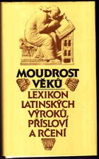 Moudrost věků - lexikon latinských výroků, přísloví a rčení