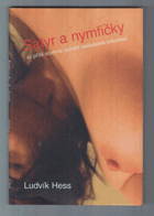 Satyr a nymfičky - až příliš důvěrná zpověď zakladatele babyboxů