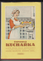 Úsporná kuchařka - zlatá kniha malé domácnosti