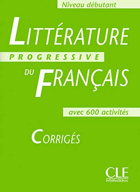 Littérature progressive du français - avec 600 activités - Corrigés