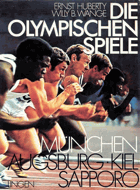 Die Olympischen Spiele 1972 - München Augsburg Kiel Sapporo