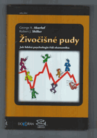 Živočišné pudy - jak lidská psychologie řídí ekonomiku a proč je podstatná pro světový ...