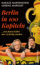 Berlin in 100 Kapiteln, von denen leider nur 13 fertig wurden.