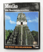 Mexiko - die Sonnenpyramiden