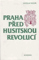 Praha před husitskou revolucí