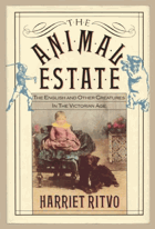 The animal estate - the English and other creatures in the Victorian Age