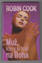 Muž který si hrál na Boha