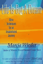 Life Is but a Dream. Wise Techniques for an Inspirational Journey - Weider, Marica