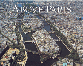 Above Paris - a new collection of aerial photographs of Paris, France
