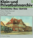 Klein- und Privatbahn-Archiv. 1, Geschichte - Bau - Betrieb