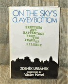 On the Sky's Clayey Bottom - Sketches and Happenings from the Years of Silence