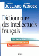 Dictionnaire des intellectuels français - les personnes, les lieux, les moments